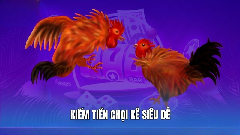 Hình thức chọi kê phong phú