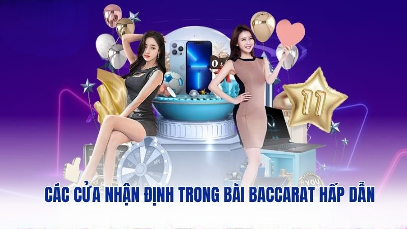 Các cửa nhận định trong bài Baccarat hấp dẫn