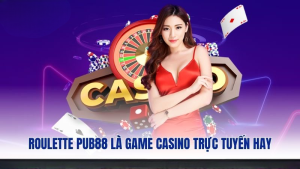 Roulette PUB88 là game casino trực tuyến hay