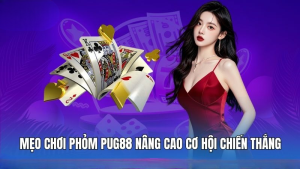 Mẹo chơi Phỏm PUB88 nâng cao cơ hội chiến thắng