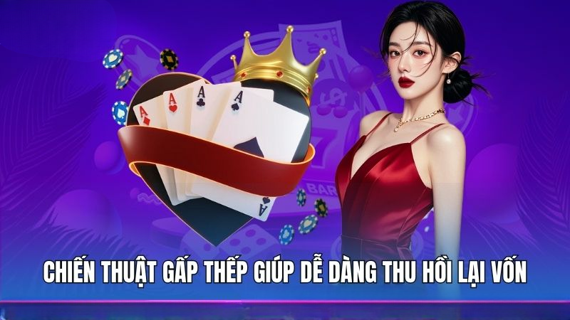 Chiến thuật gấp thếp giúp dễ dàng thu hồi lại vốn