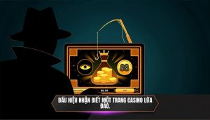 Dấu hiệu nhận biết một trang casino lừa đảo.