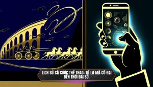 Lịch sử cá cược thể thao_ Từ La Mã cổ đại đến thời đại số.